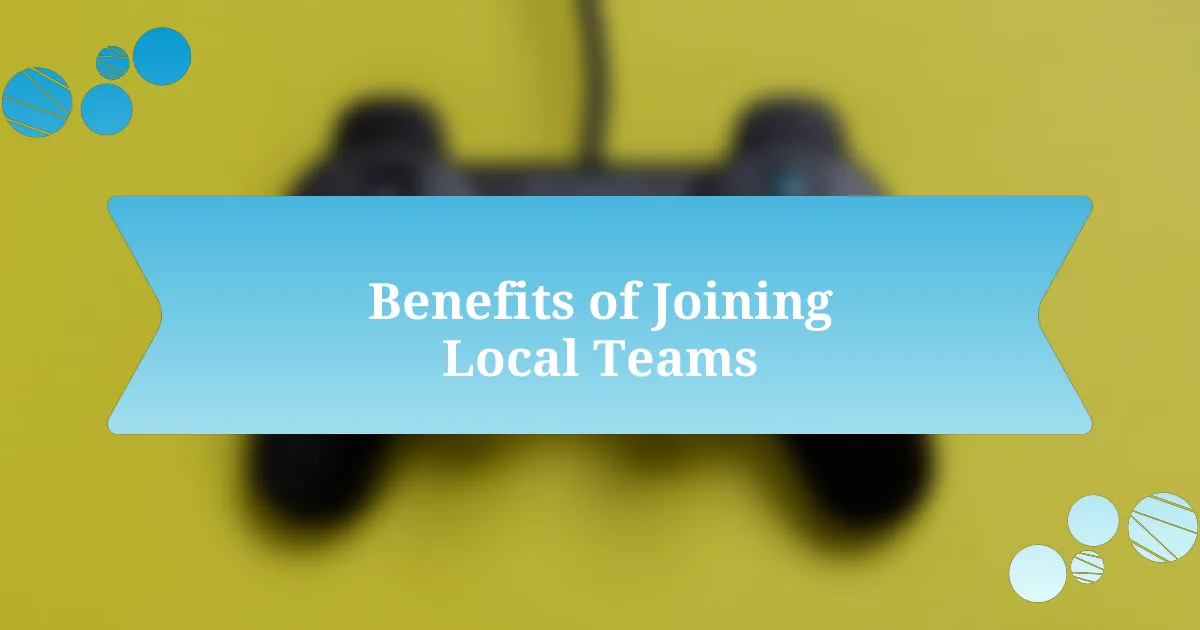 Benefits of Joining Local Teams