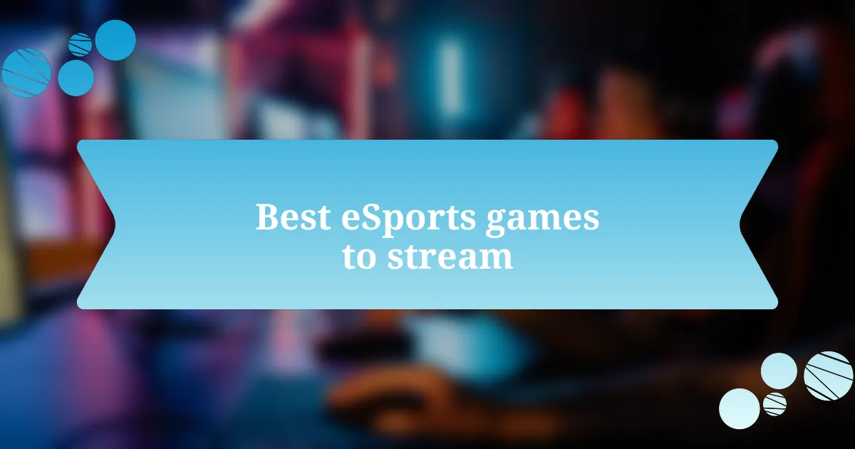 Best eSports games to stream