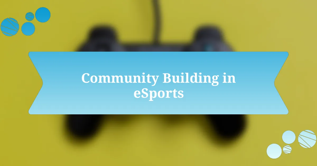 Community Building in eSports