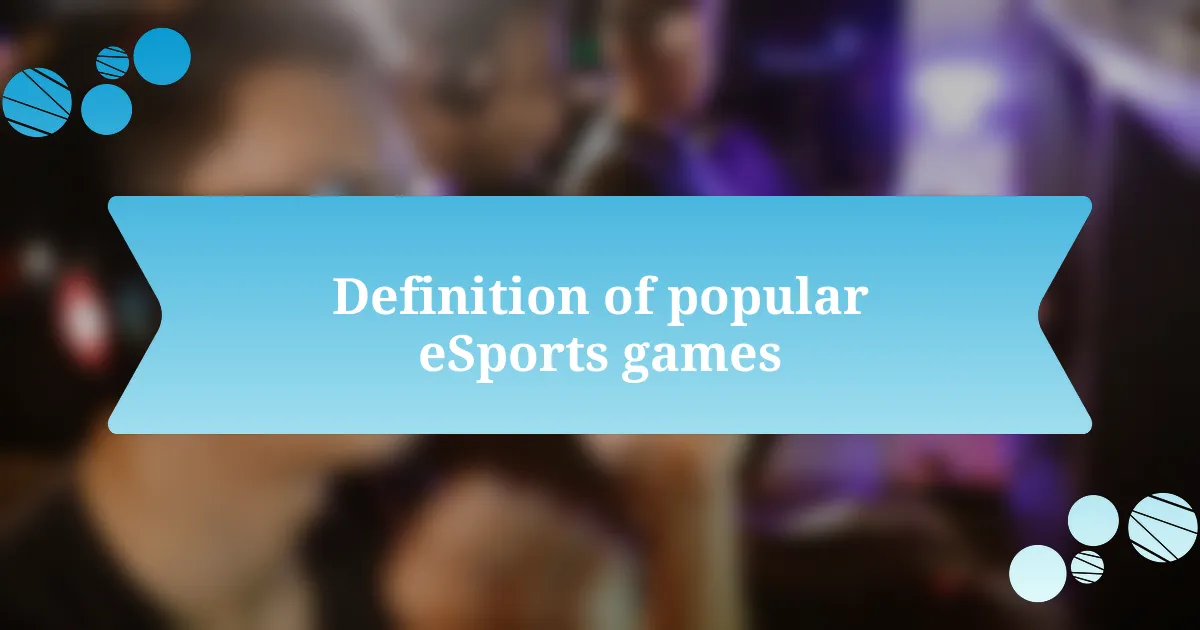 Definition of popular eSports games