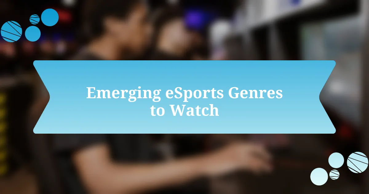 Emerging eSports Genres to Watch