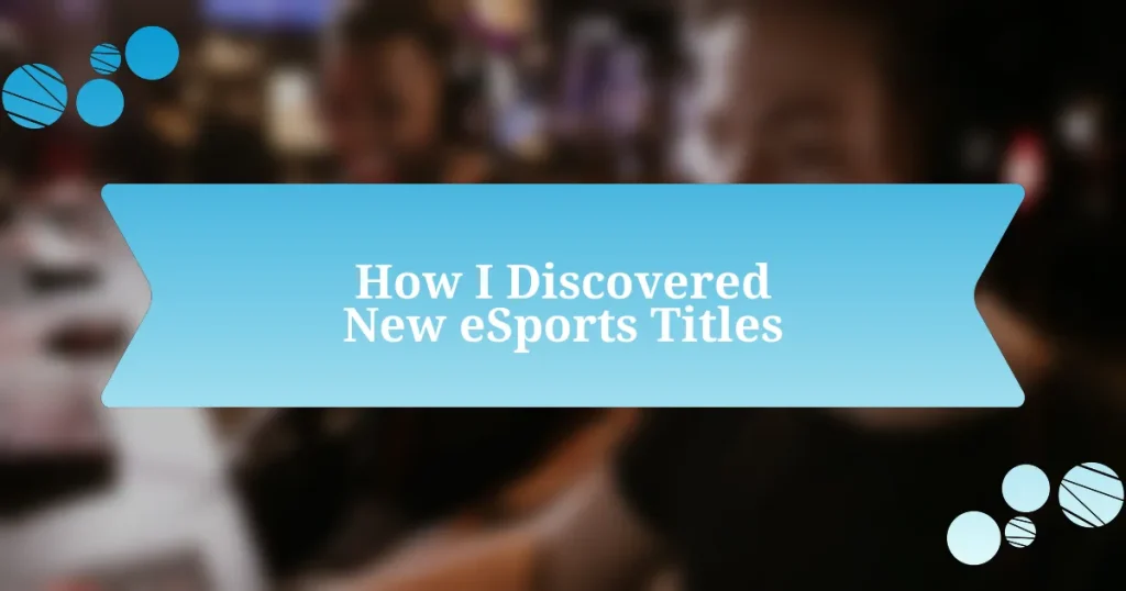 How I Discovered New eSports Titles