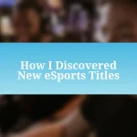 How I Discovered New eSports Titles