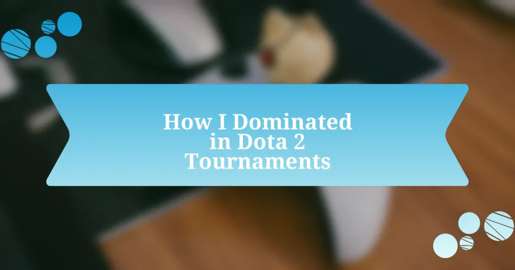 How I Dominated in Dota 2 Tournaments