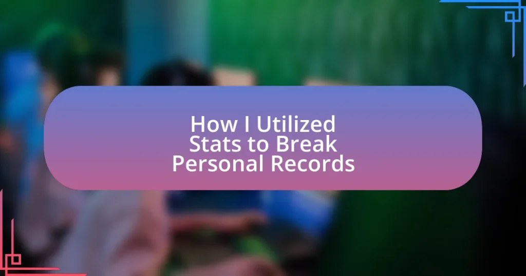 How I Utilized Stats to Break Personal Records