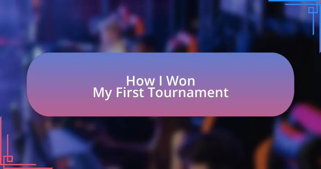 How I Won My First Tournament