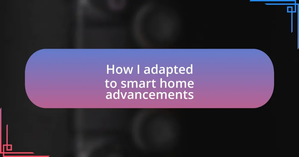 How I adapted to smart home advancements