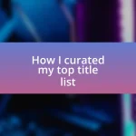 How I curated my top title list