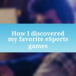 How I discovered my favorite eSports games
