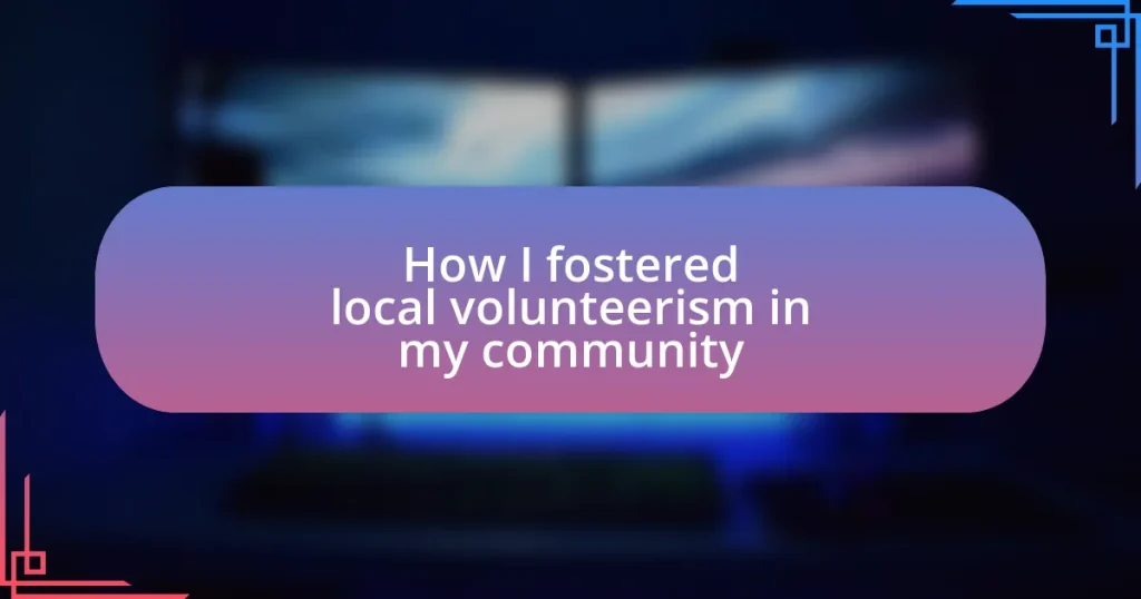 How I fostered local volunteerism in my community