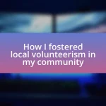 How I fostered local volunteerism in my community