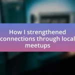 How I strengthened connections through local meetups