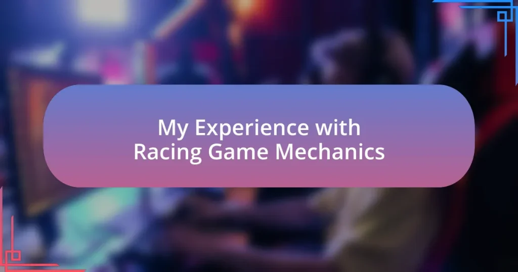 My Experience with Racing Game Mechanics