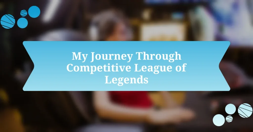 My Journey Through Competitive League of Legends