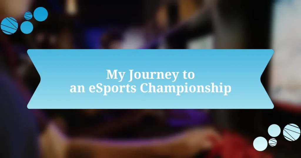 My Journey to an eSports Championship