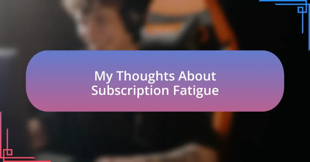 My Thoughts About Subscription Fatigue