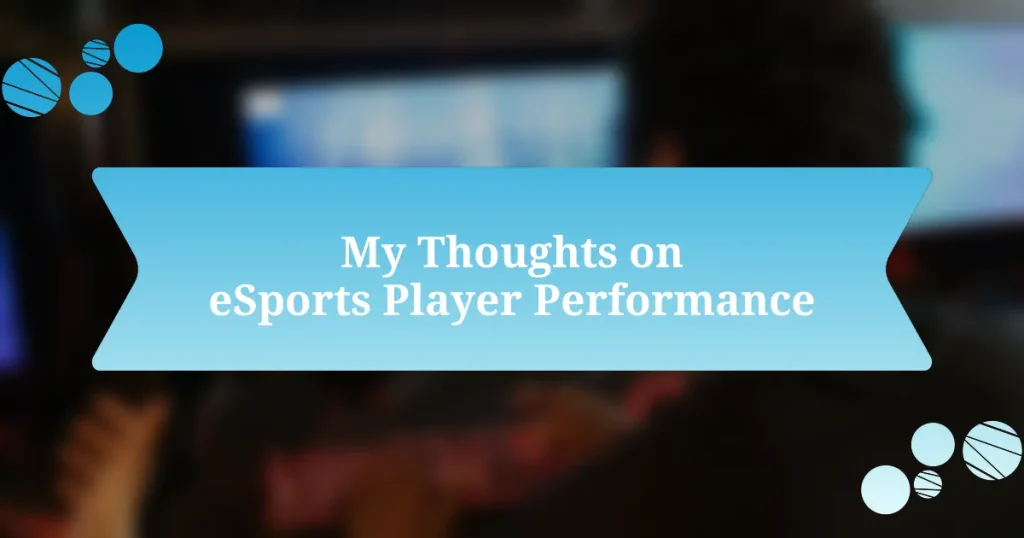 My Thoughts on eSports Player Performance