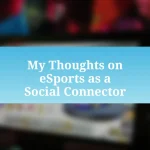 My Thoughts on eSports as a Social Connector