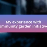 My experience with community garden initiatives