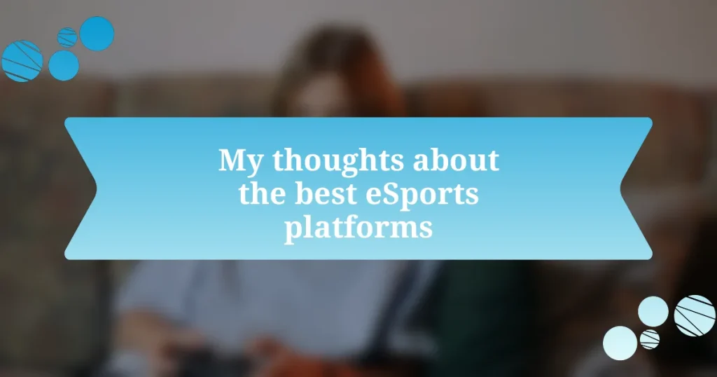 My thoughts about the best eSports platforms