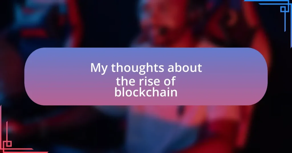 My thoughts about the rise of blockchain