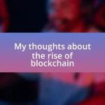 My thoughts about the rise of blockchain