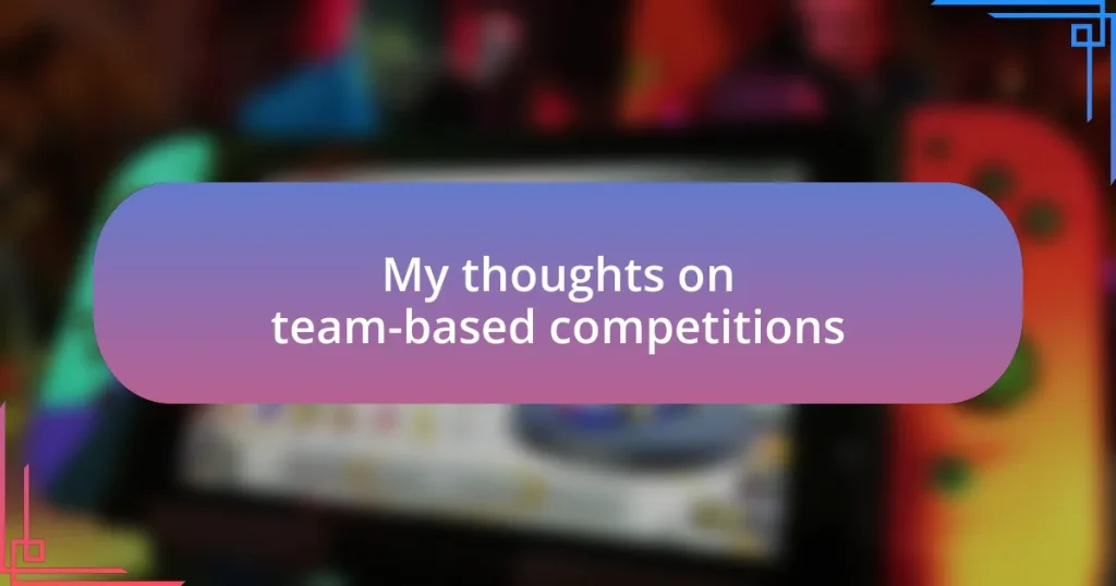 My thoughts on team-based competitions