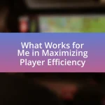 What Works for Me in Maximizing Player Efficiency