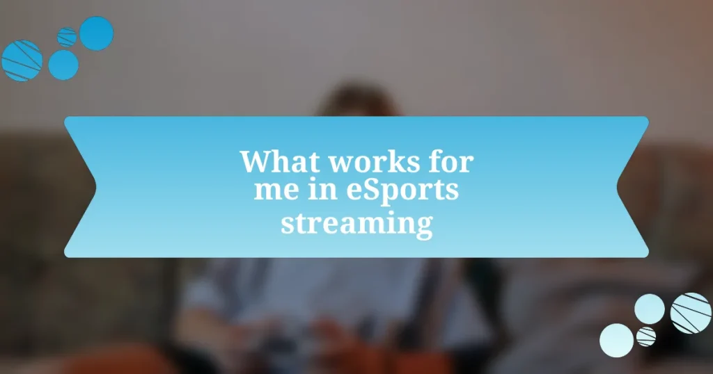 What works for me in eSports streaming