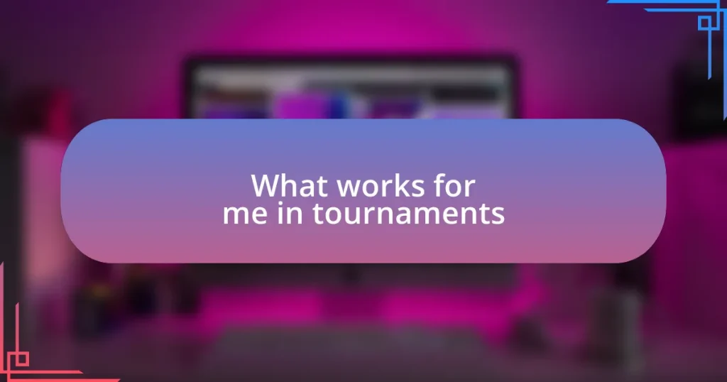 What works for me in tournaments