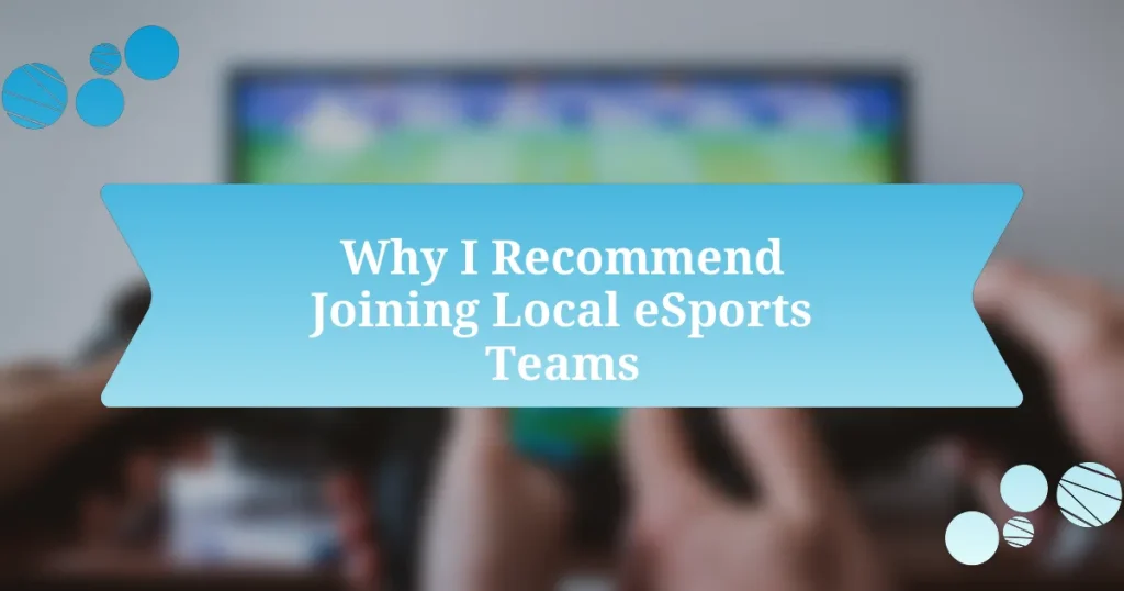 Why I Recommend Joining Local eSports Teams