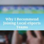 Why I Recommend Joining Local eSports Teams