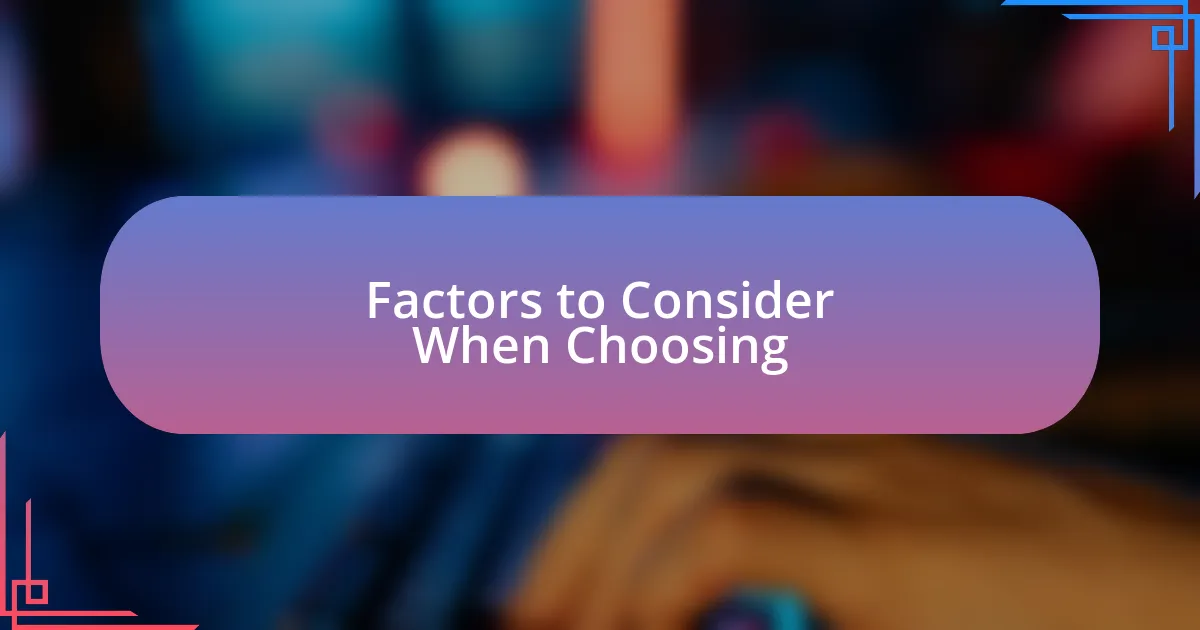 Factors to Consider When Choosing