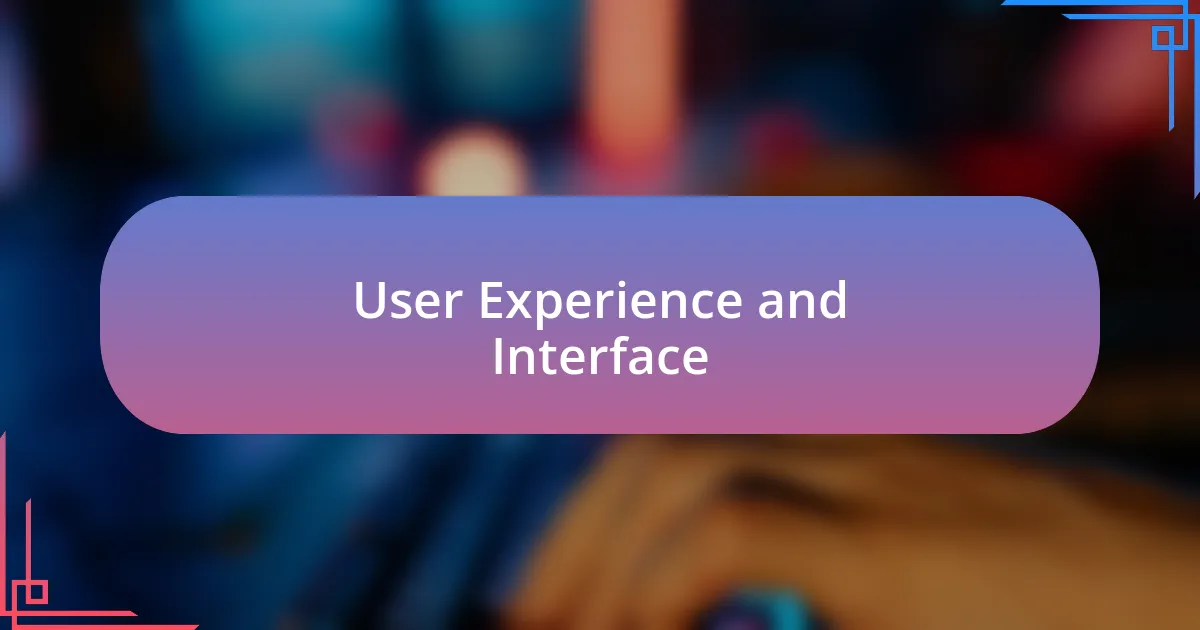 User Experience and Interface