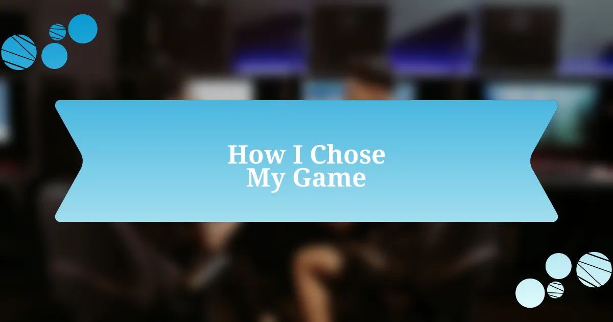 How I Chose My Game