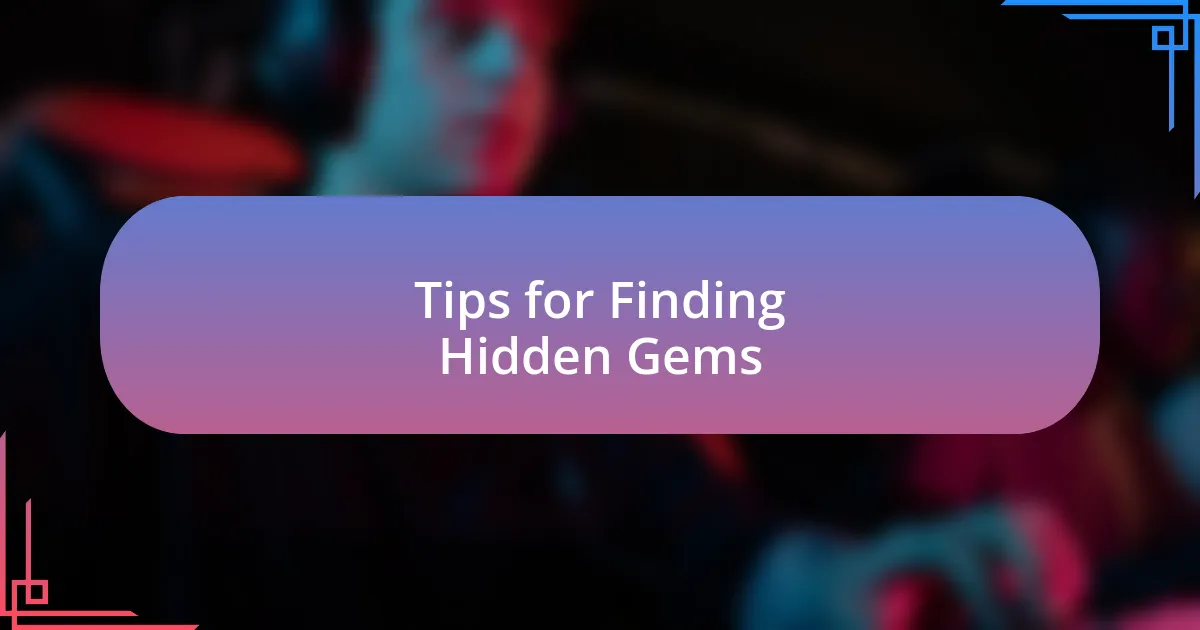 Tips for Finding Hidden Gems