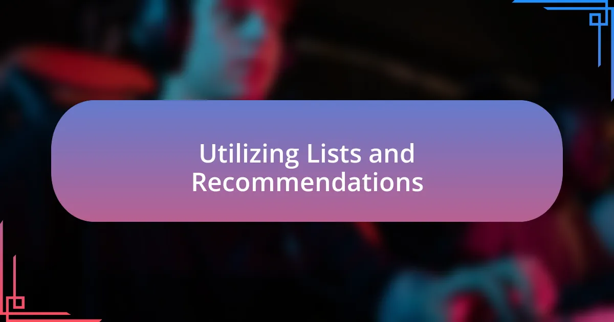 Utilizing Lists and Recommendations