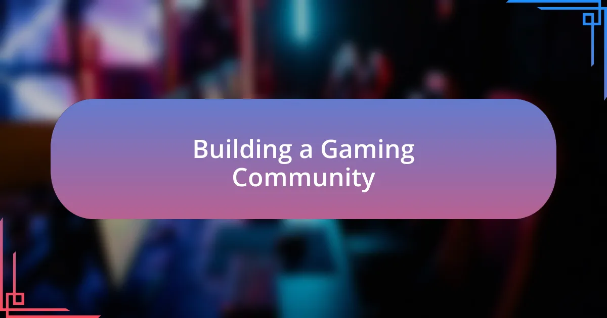 Building a Gaming Community