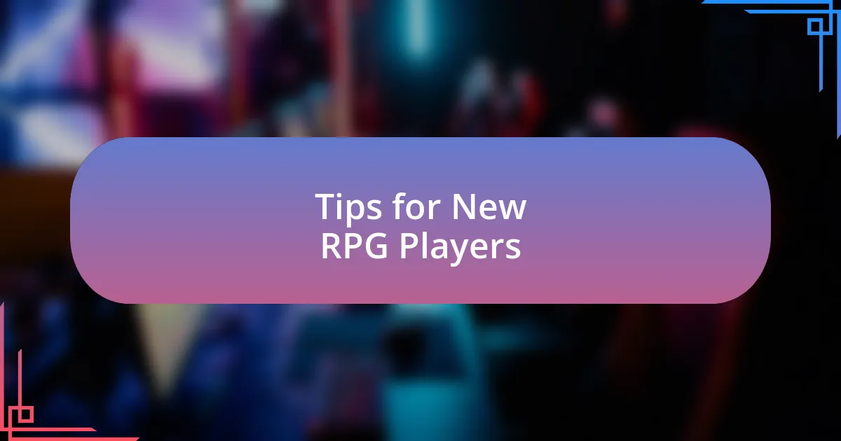 Tips for New RPG Players