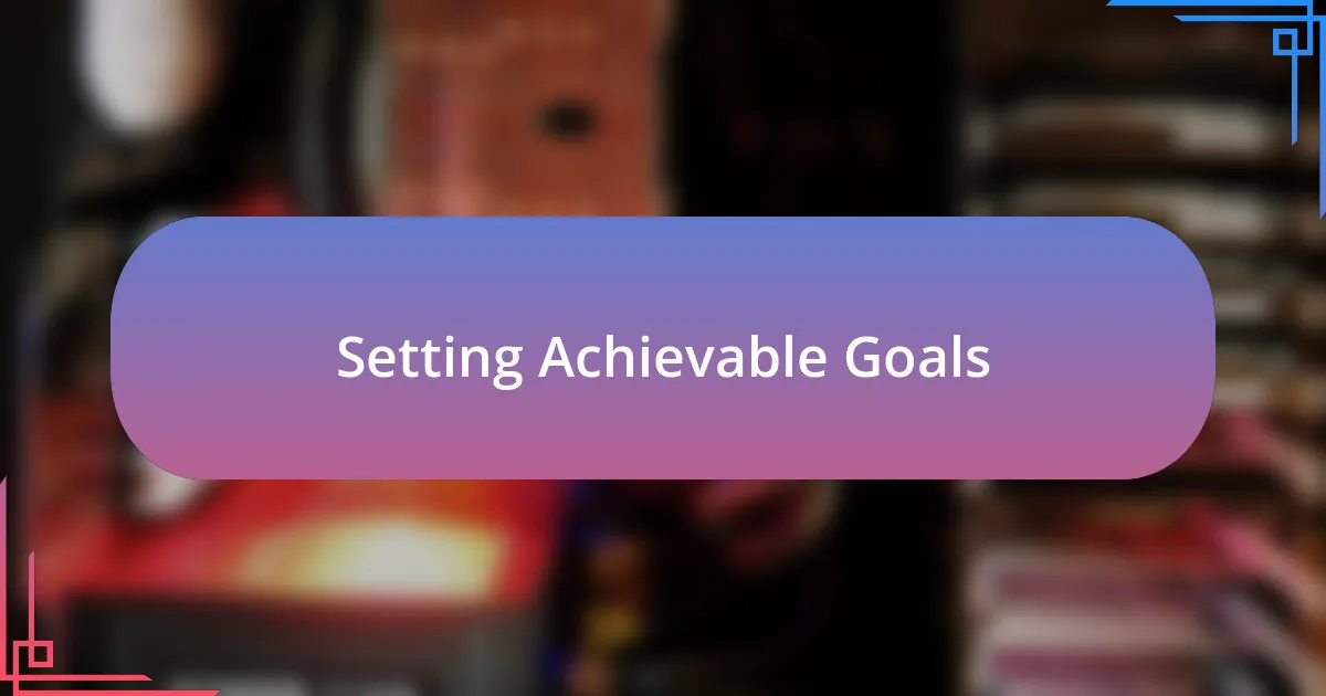 Setting Achievable Goals