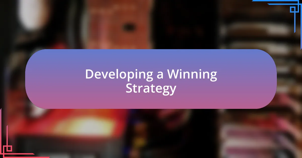 Developing a Winning Strategy