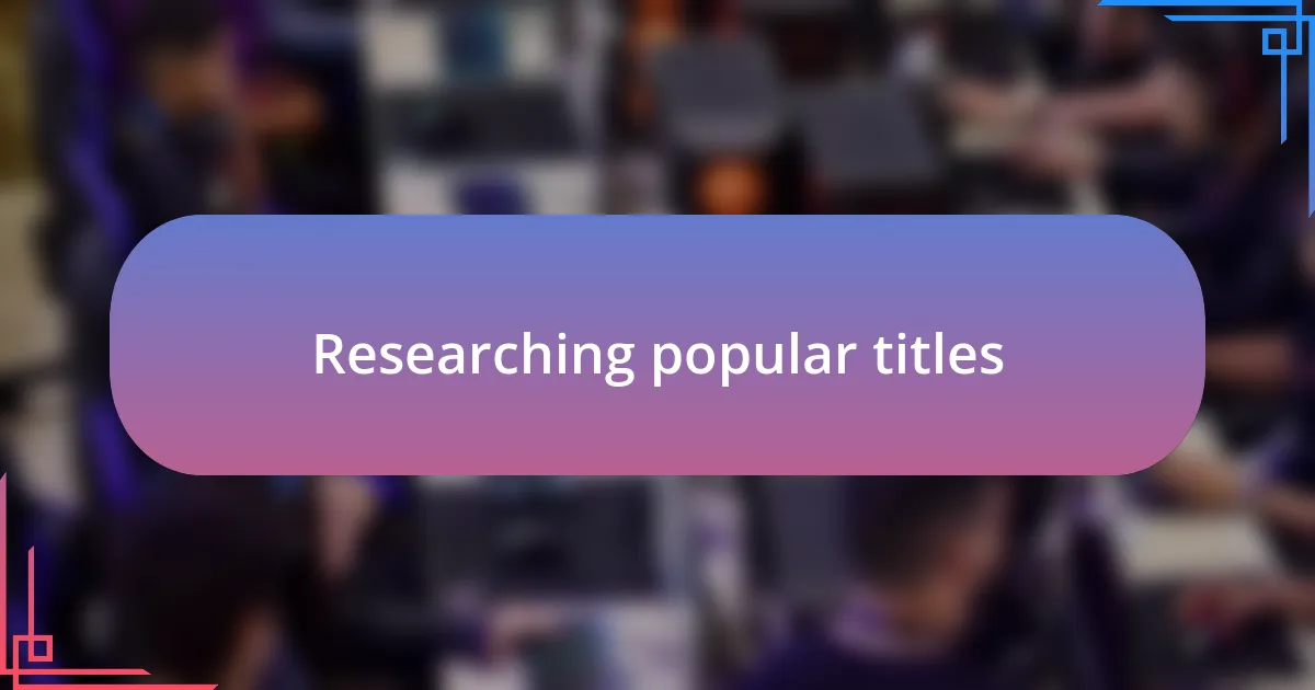 Researching popular titles