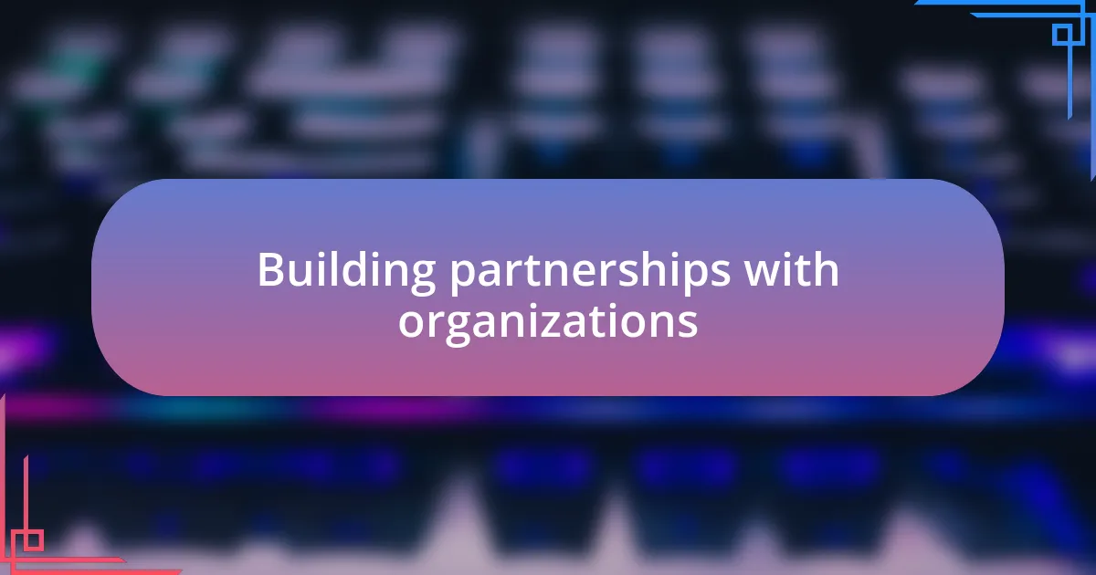 Building partnerships with organizations