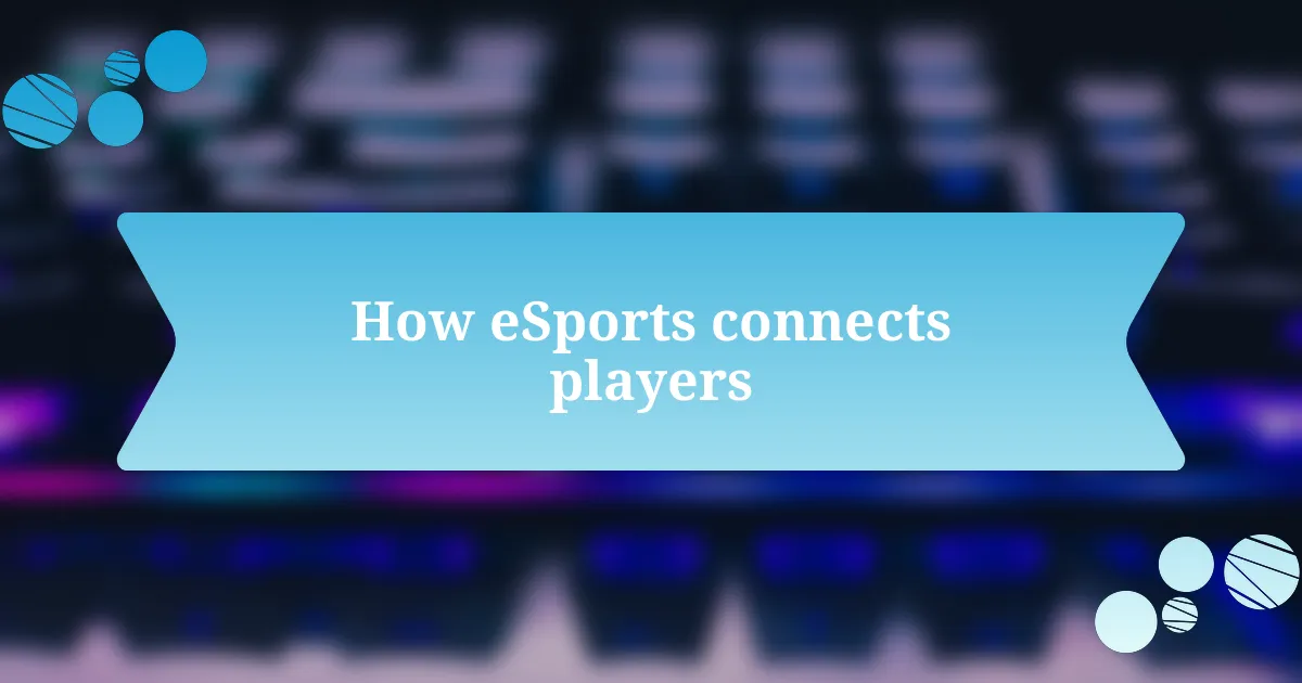 How eSports connects players
