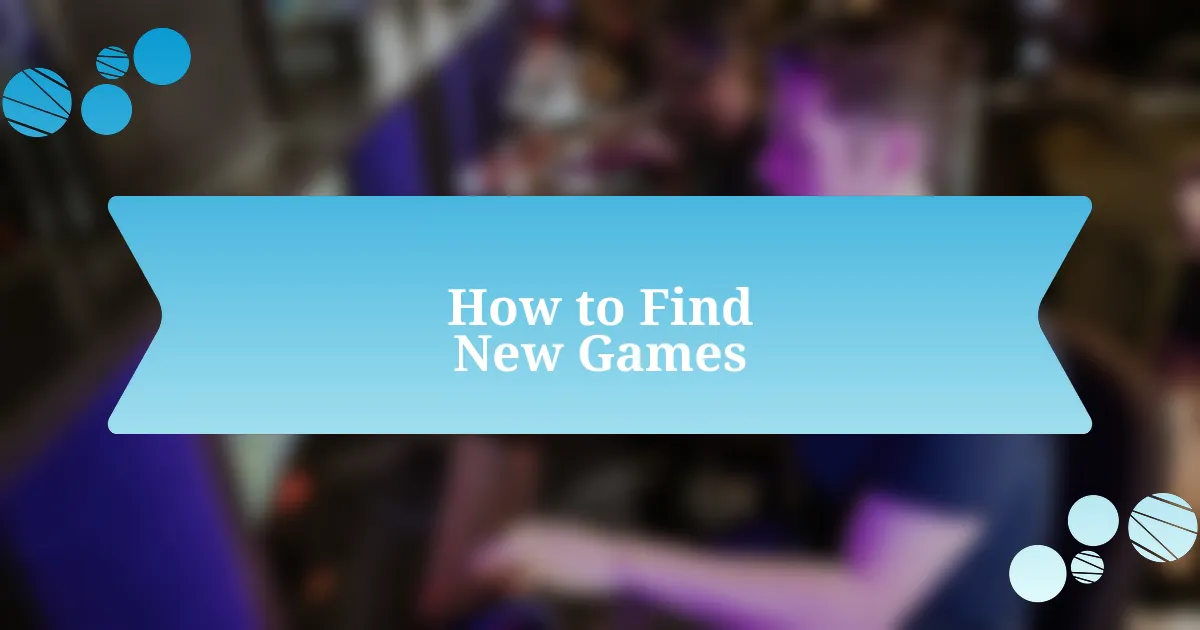 How to Find New Games