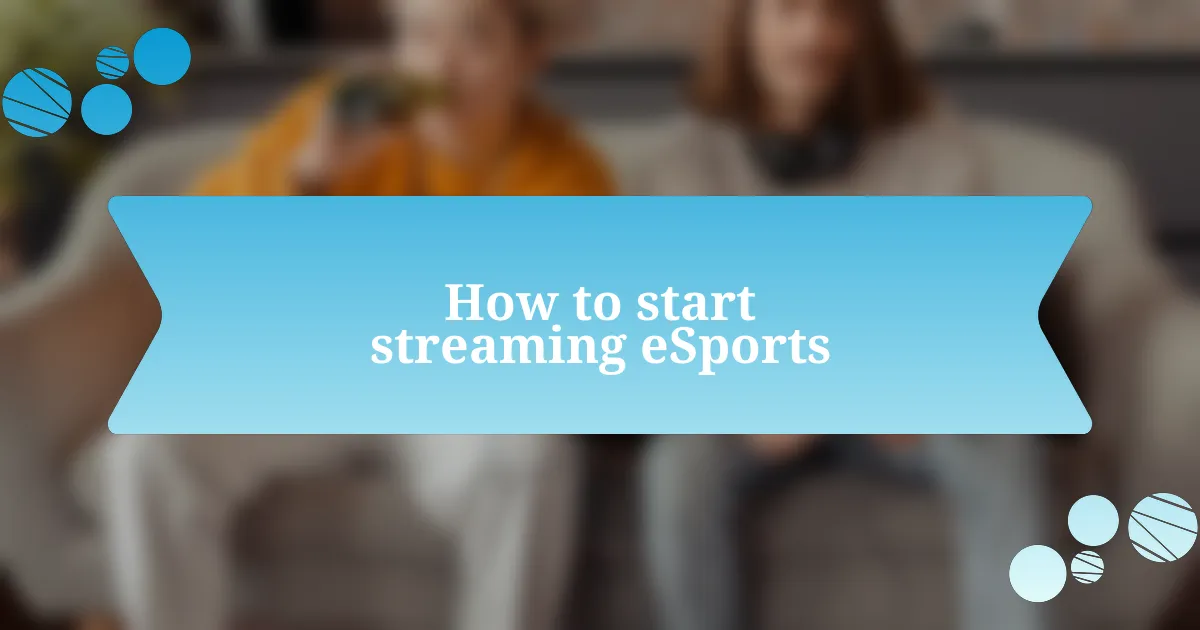How to start streaming eSports