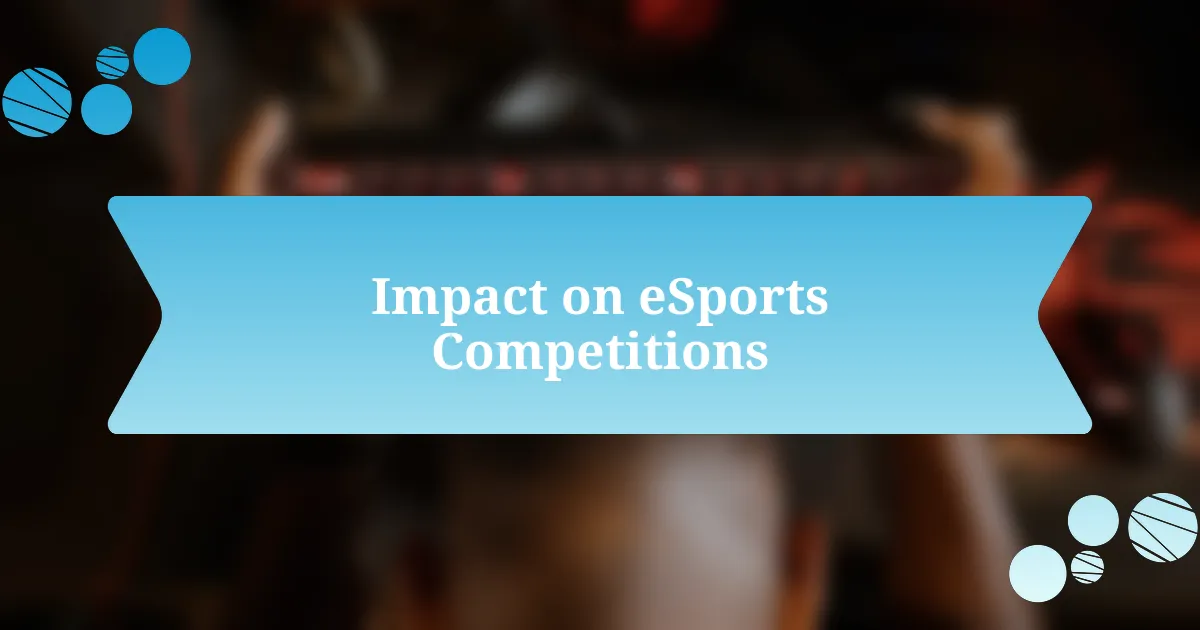 Impact on eSports Competitions