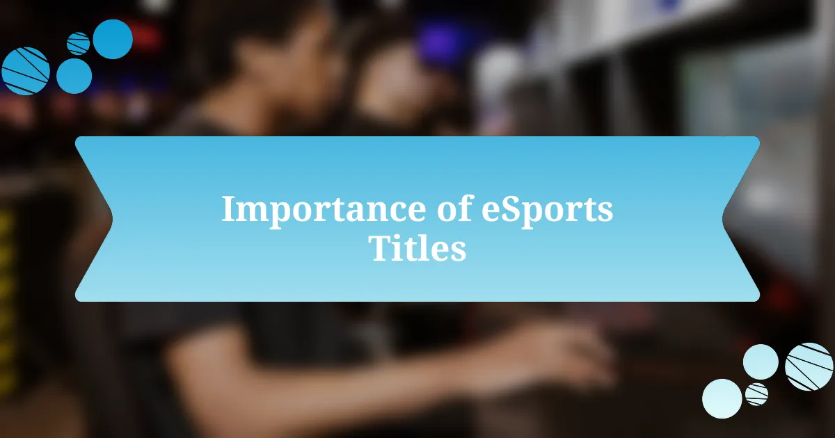 Importance of eSports Titles
