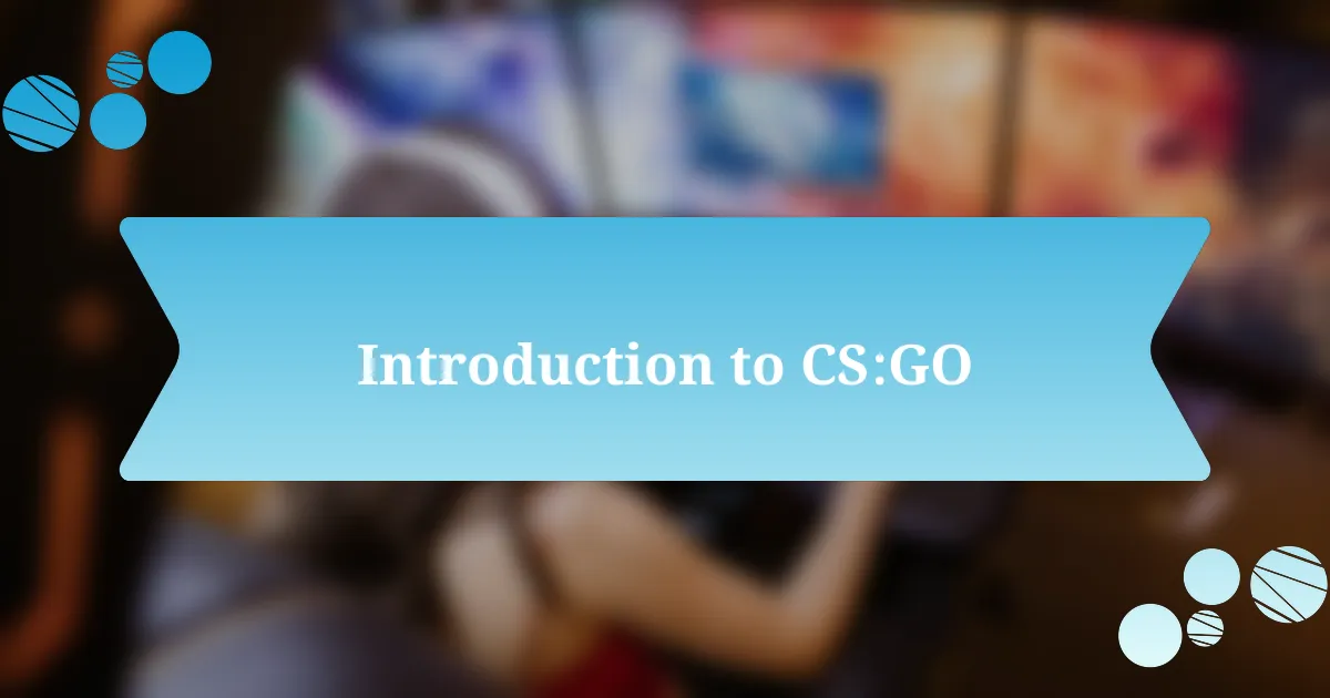 Introduction to CS:GO