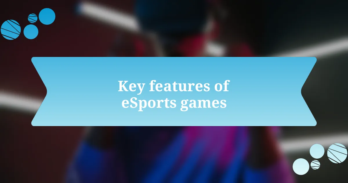 Key features of eSports games